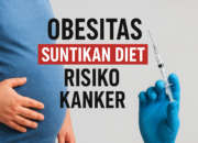 Suntikan Diet Bisa Turunkan Risiko Kanker Akibat Obesitas Hingga Separuh