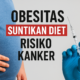 Suntikan Diet Bisa Turunkan Risiko Kanker Akibat Obesitas Hingga Separuh